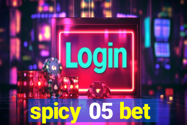 spicy 05 bet